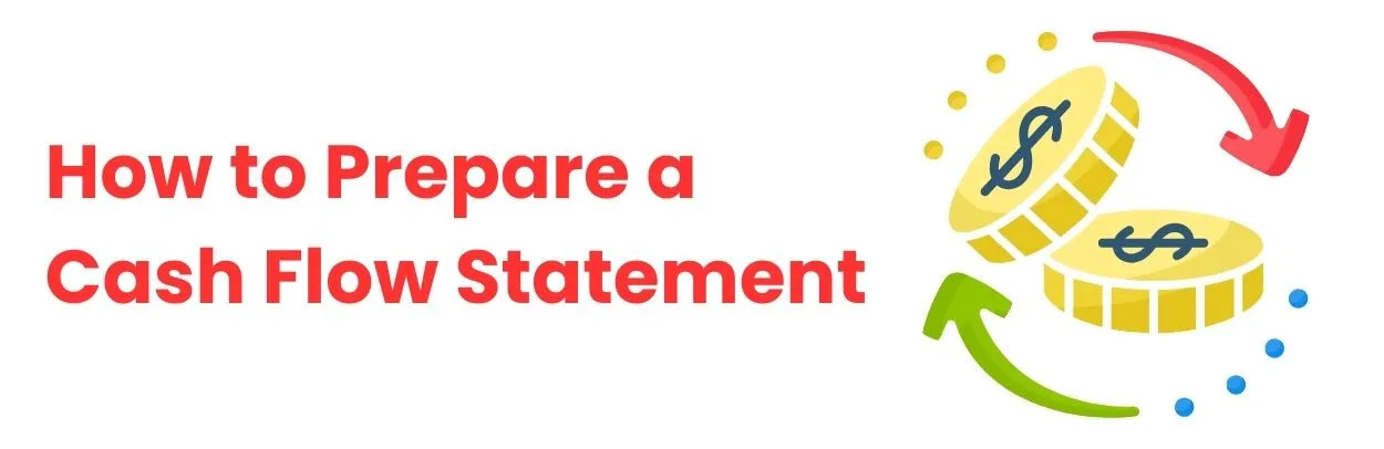 How to Prepare a Cash Flow Statement